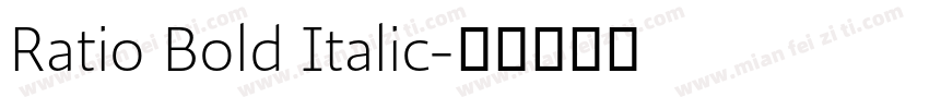 Ratio Bold Italic字体转换